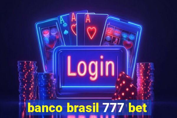 banco brasil 777 bet